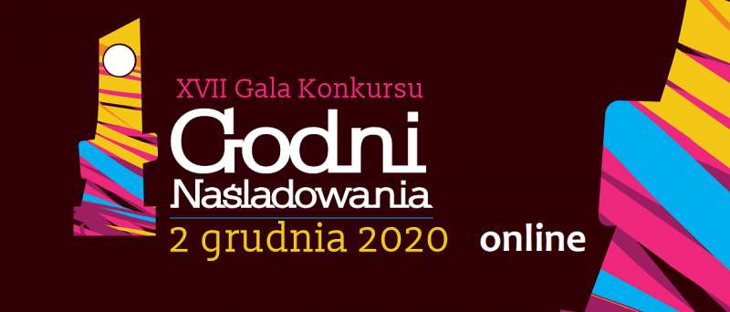 Pod naszym patronatem. Rozstrzygnięcie XVII edycji Konkursu Godni Naśladowania